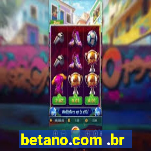 betano.com .br